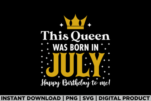 A Crowned July Birthday Tee for Royal Celebration Graphics
