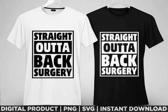 A Funny T-Shirt Design: Straight Outta Back Surgery