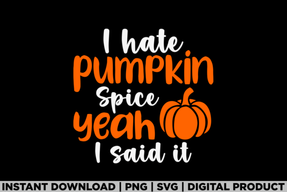 A Graphic Designer's Review of the Thanksgiving I Hate Pumpkin Spice Fall T-Shirt Design