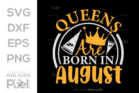A Royal Graphic Asset for August Birthday T-Shirt Designs