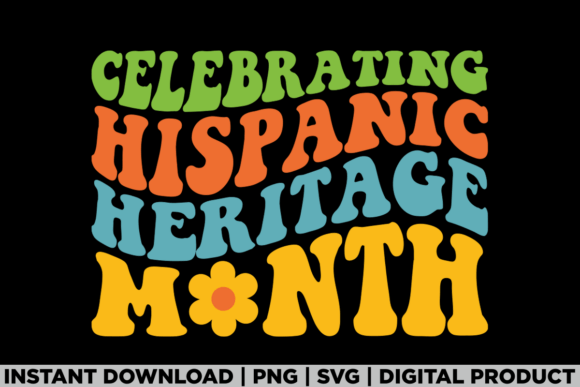 Evaluating the Groovy Hispanic Heritage Month Graphic for T-Shirt Designs