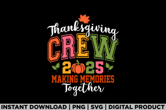 Graphic Review: Thanksgiving Crew 2025 Fall Autumn Shirt