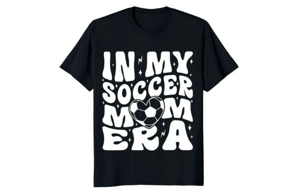 In My Soccer Mom Era: A Graphic Fit for T-Shirt Designs