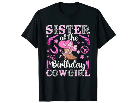 The Cowgirl Sister Birthday T-Shirt Graphics and Designs
